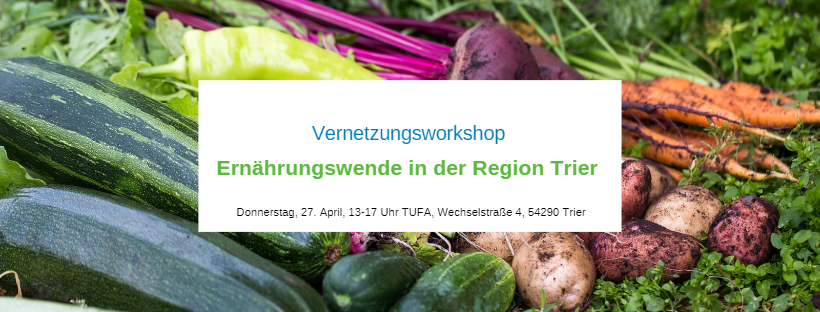 Vernetzungsworkshop - Ernährungswende in der Region Trier
