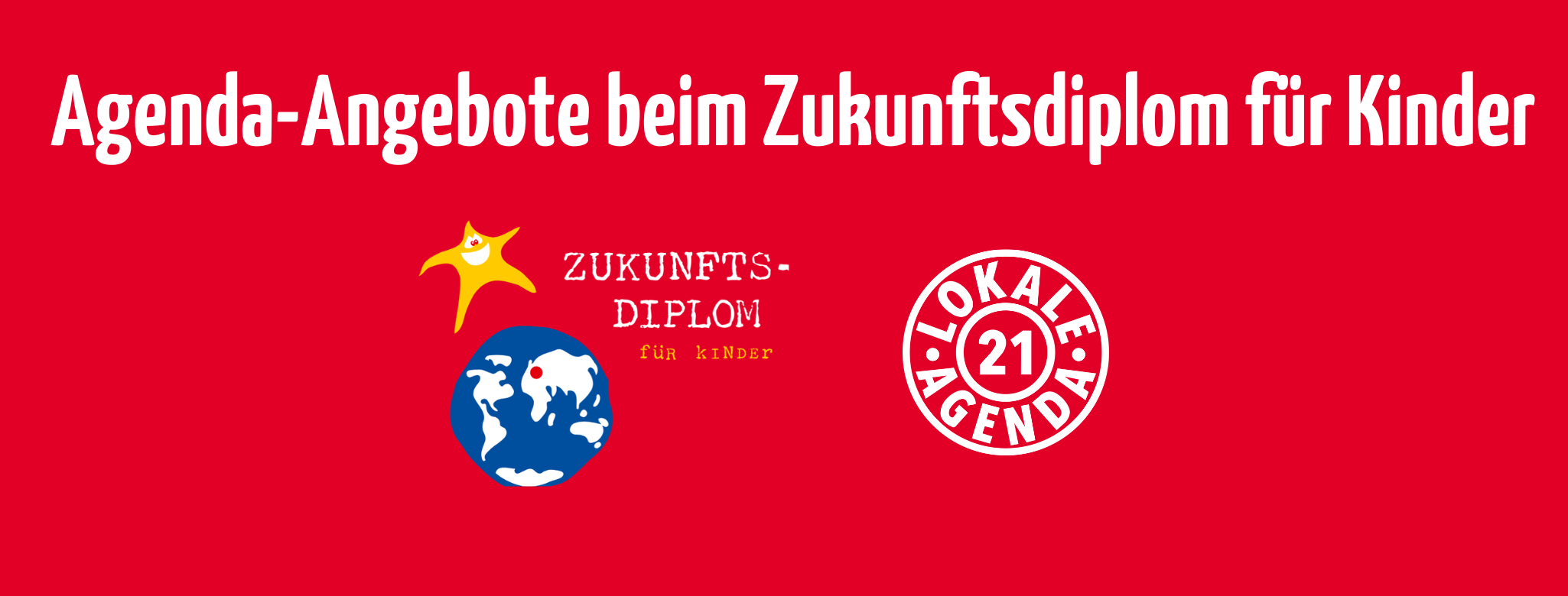 Roter Hintergrund mit Zukunftsdiplom und Lokale Agenda Logo. Die Aufschrift Lautet "Agenda-Angebote beim Zukunftsdiplom für Kinder"